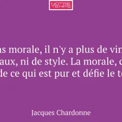 Citation de Jacques Chardonne sur le vin de Bordeaux, la morale et le goût intemporel.