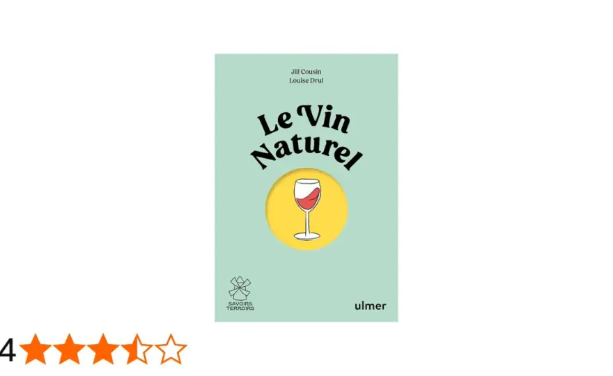 Vin naturel - Le guide complet pour bien le choisir et le déguster